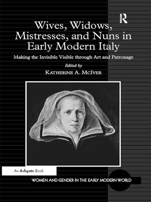 cover image of Wives, Widows, Mistresses, and Nuns in Early Modern Italy
